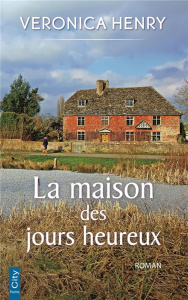 La maison des jours heureux - Henry Veronica ; Boclet Marion