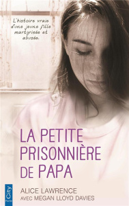 La petite prisonnière de papa - Lawrence Alice ; Lloyd Davies Megan