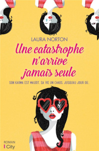 Une catastrophe n'arrive jamais seule - Norton Laura ; Appelius Paola ; Cosson Camille