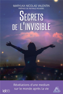 Secrets de l'invisible - Nicolas-Valentin Marylka ; Roussel Reynald