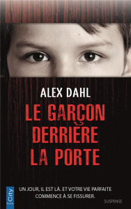 Le garçon derrière la porte - Dahl Alex ; Berrée Maxime