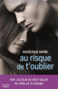 Au risque de t'oublier - Daniel Angélique