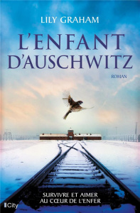 L'enfant d'Auschwitz - Graham Lily ; Desoille Martine