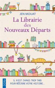 La librairie des nouveaux départs - Mouat Jen