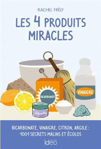 Les 4 produits miracles - Frély Rachel