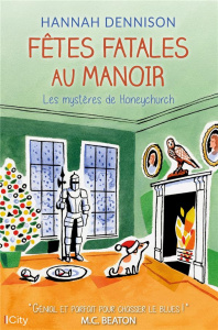 Les mystères de Honeychurch : Fêtes fatales au manoir - Dennison Hannah ; Barsse Jocelyne