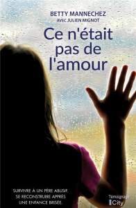 Ce n'était pas de l'amour - Mannechez Betty ; Mignot Julien