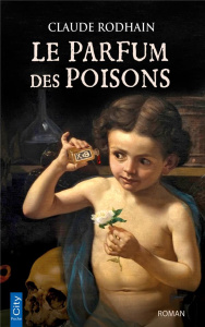 Le parfum des poisons - Rodhain Claude