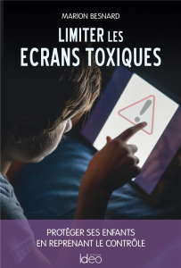 Limiter les écrans toxiques - Besnard Marion
