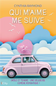 Qui m'aime me suive - Raymond Cynthia