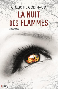 La nuit des flammes - Godinaud Grégoire