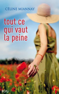 Tout ce qui vaut la peine - Miannay Céline