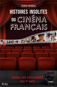 Histoires insolites du cinéma français - Herbin Serge