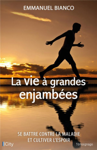 La vie à grandes enjambées - Bianco Emmanuel