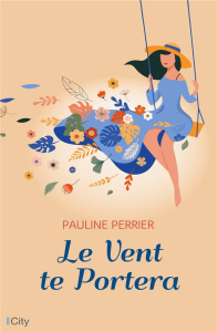 Le Vent te Portera - Perrier Pauline