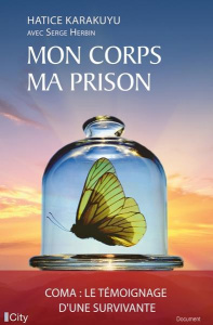 Mon corps, ma prison - Karakuyu Hatice ; Herbin Serge