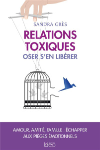 Relations toxiques. Oser s'en séparer - Grès Sylvie
