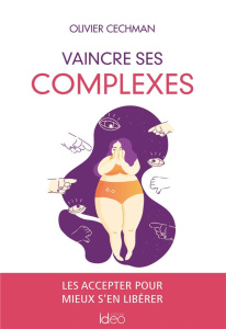 Vaincre ses complexes - Cechman Olivier