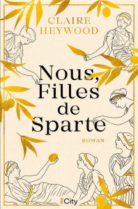 Nous, Filles de Sparte - Heywood Claire ; Alglave Stéphanie
