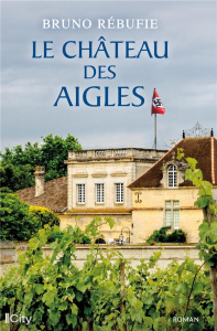 Le château des aigles - Rébufie Bruno