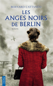 Les anges noirs de Berlin - Cattanéo Bernard