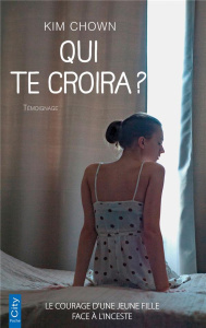 Qui te croira ? - Chown Kim ; Montas Fanny
