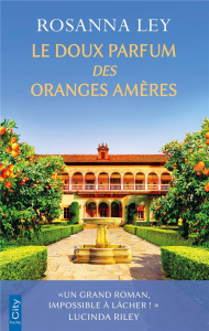 Le doux parfum des oranges amères - Ley Rosanna