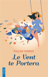 Le vent te portera - Perrier Pauline