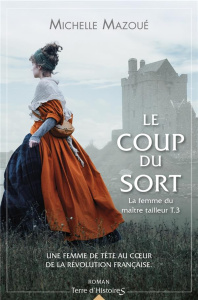 La femme du maître tailleur Tome 3 : Le coup du sort - Mazoué Michelle