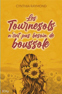 Les tournesols n'ont pas besoin de boussole - Raymond Cynthia