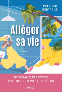 Alléger sa vie - Bertrand Delphine