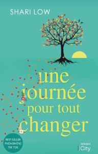 Une journée pour tout changer - Low Shari ; Seguin Laurence