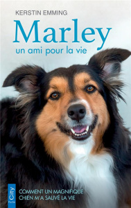 Marley, un amour de chien - Emming Kerstin ; Micus Andrea ; Alglave Stéphanie