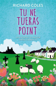 Les enquêtes du pasteur Daniel Clement Tome 2 : Tu ne tueras point - Coles Richard ; Bachir Rosa