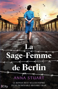 La sage-femme de Berlin - Stuart Anna ; Alglave Stéphanie
