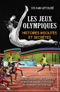 Les Jeux Olympiques. Histoires insolites et secrètes - Letouzé Sylvain