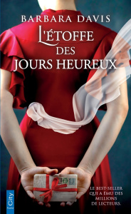 L'étoffe des jours heureux - Davis Barbara ; Dauvergne Benoîte