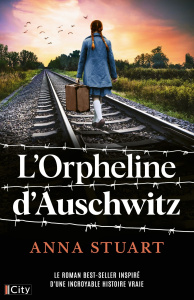 L'orpheline d'Auschwitz - Stuart Anna ; Sigala Marc