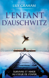 L'enfant d'Auschwitz - Graham Lily ; Desoille Martine