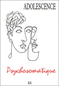 Adolescence N° 44 Tome 21 N° 2 Eté 2003 : Psychosomatique - GUTTON/PHILIPPE
