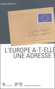 L'Europe a-t-elle une adresse ? La politique étrangère de l'Union européenne - Koechlin Jérôme