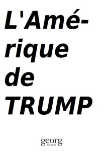 L'Amérique de Trump. Portrait d'un pays en colère - Gobet Pierre