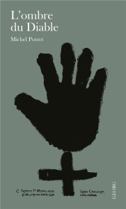 L'ombre du diable. Michée Chauderon, dernière sorcière exécutée à Genève (1652) - Porret Michel ; Maugué Ludovic ; Vernhes Rappaz So