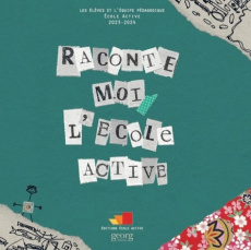 Raconte-moi l'Ecole active - Chenouf Yvanne ; Meirieu Philippe