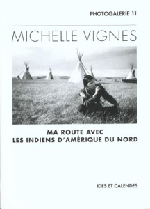 Ma route avec les Indiens d'Amérique du Nord - Vignes Michelle