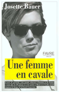 Une femme en cavale - Bauer Josette ; Maillard Jean-Jacques