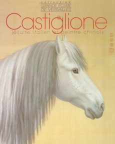 Giuseppe Castiglione dit Lang Shining (1688-1766) - Gouraud Jean-Louis ; Cartier Michel ; Escande Yola