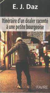 Itinéraire d'un dealer raconté à une petite bourgeoise - Daz E.J.