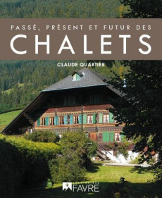 Passé, présent et futur des chalets - Quartier Claude