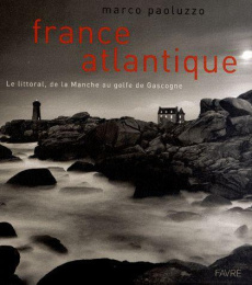 France atlantique. Le littoral, de la Manche au golfe de Gascogne - Paoluzzo Marco